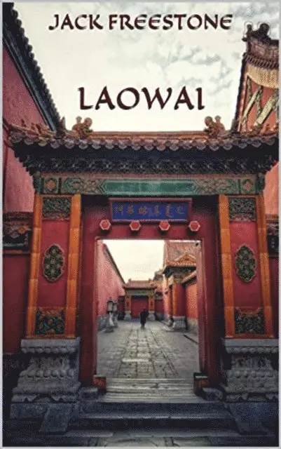Jack Freestone - Laowai, E-bok. Tillgänglighet: Lägg i varukorg