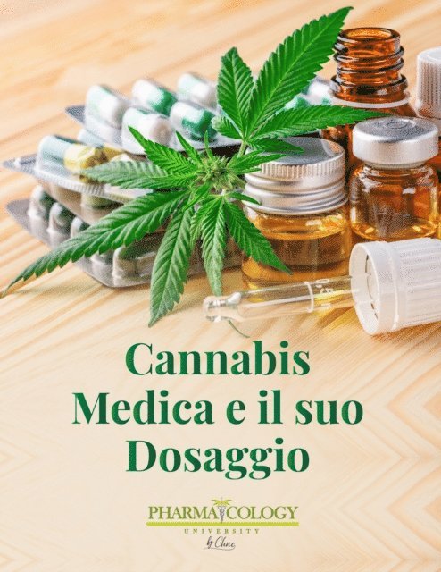 Pharmacology University - Cannabis Medica e il suo Dosaggio, E-bok