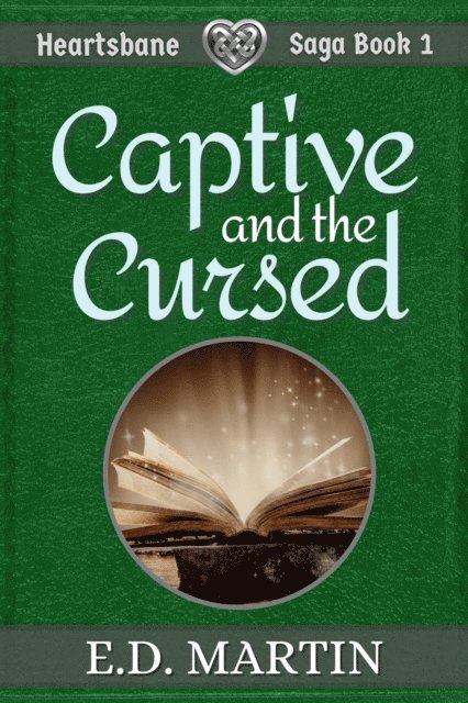 E.D. Martin - Captive and the Cursed: A Fairy Tale Retold, E-bok