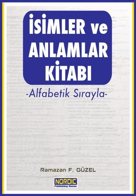 Ramazan F. Guzel - Isimler ve Anlamlar KitabA - Alfabetik SA rayla, E-bok