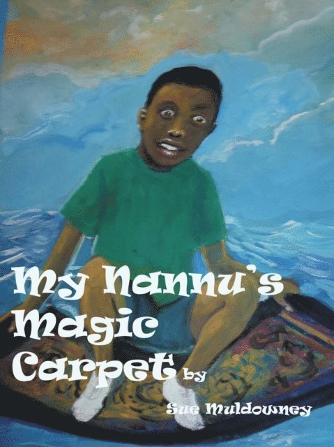 Sue Muldowney - My Nannu's Magic Carpet., E-bok