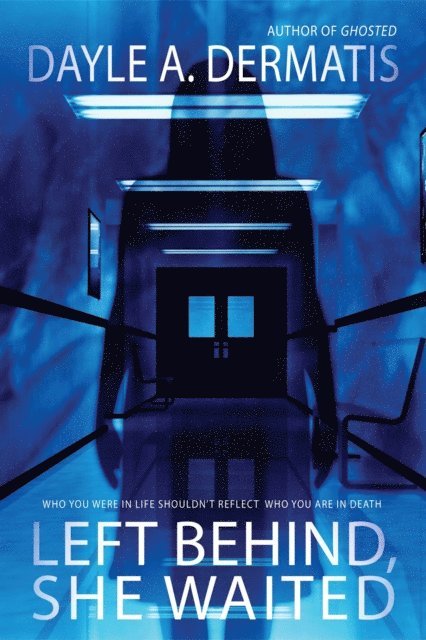 Dayle A. Dermatis - Left Behind, She Waited, E-bok