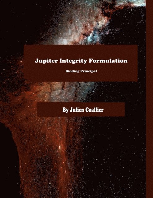 Julien Coallier - Jupiter Integrity Formulation: Binding Principal, E-bok