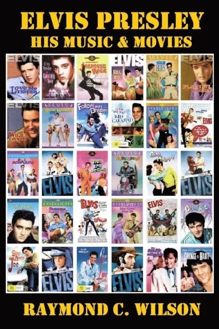 Raymond C. Wilson - Elvis Presley: His Music & Movies, E-bok. Tillgänglighet: Lägg i varukorg