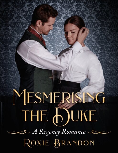 Roxie Brandon - Mesmerising the Duke, E-bok