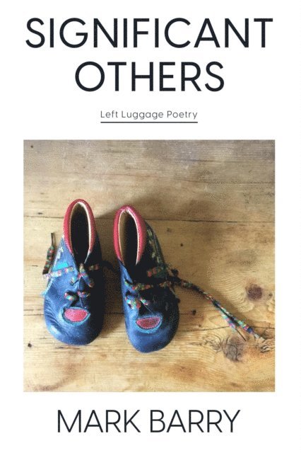 Mark Barry - Significant Others: Left Luggage Poetry, E-bok