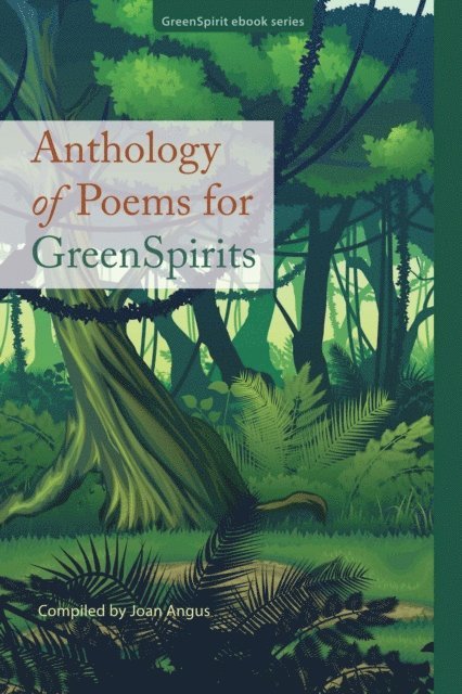 Joan Angus - Anthology of Poems for GreenSpirits, E-bok