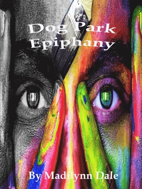 Madilynn Dale - Dog Park Epiphany, E-bok