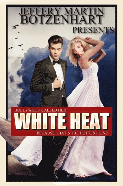 Jeffery Martin Botzenhart - White Heat, E-bok