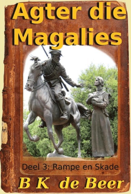 B.K. de Beer - Agter die Magalies, Deel 3: Rampe en Skade, E-bok