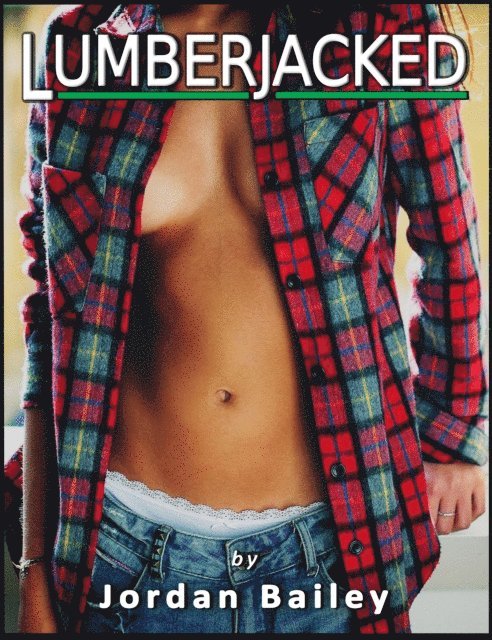 Jordan Bailey - Lumberjacked (Futa on Male), E-bok. Tillgänglighet: Lägg i varukorg