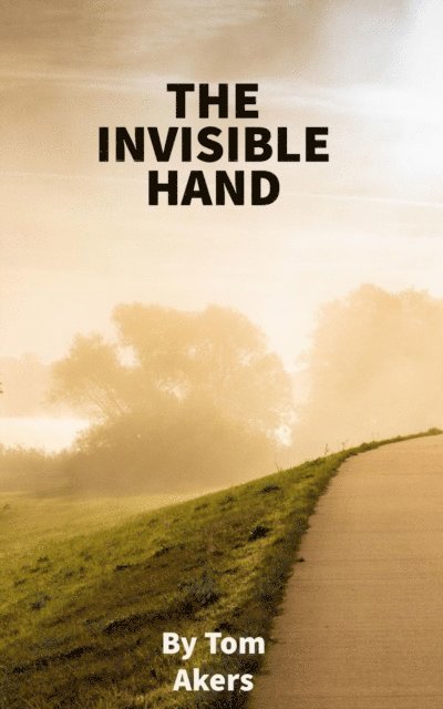 Tom Akers - Invisible Hand, E-bok