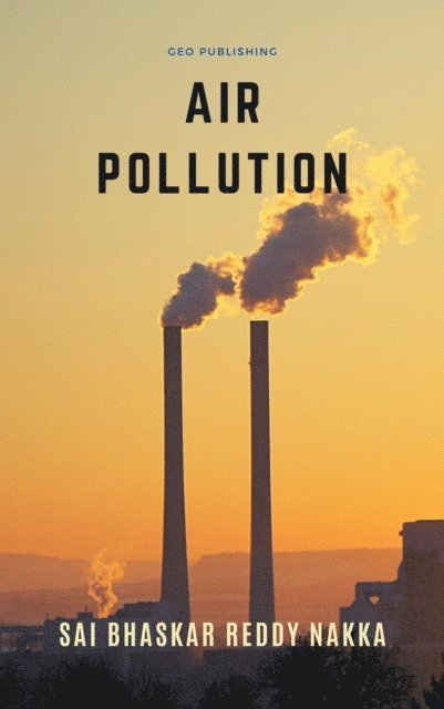 Sai Bhaskar Reddy Nakka - Air Pollution, E-bok. Tillgänglighet: Lägg i varukorg