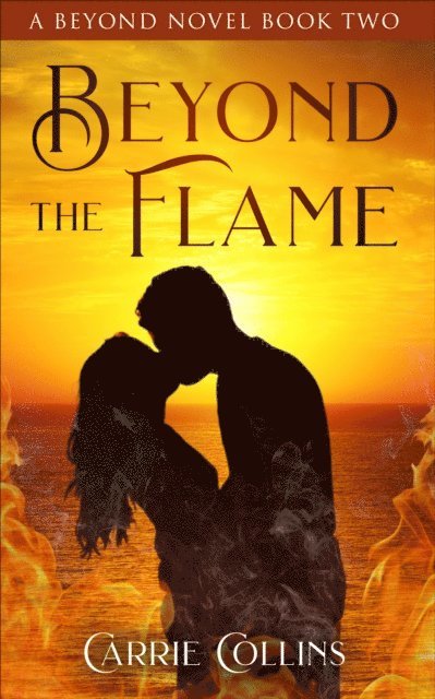 Carrie Collins - Beyond the Flame, E-bok