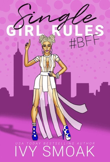 Ivy Smoak - Single Girl Rules #BFF, E-bok