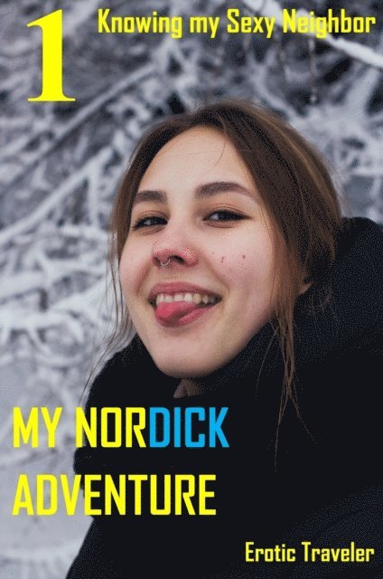 Erotic Traveler - My Nordick Adventure: Knowing My Sexy Neighbor, E-bok. Tillgänglighet: Lägg i varukorg