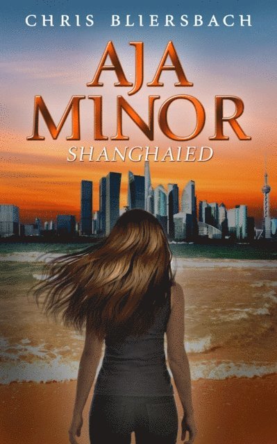 Chris Bliersbach - Aja Minor: Shanghaied (A Psychic Crime Thriller Series Book 5), E-bok