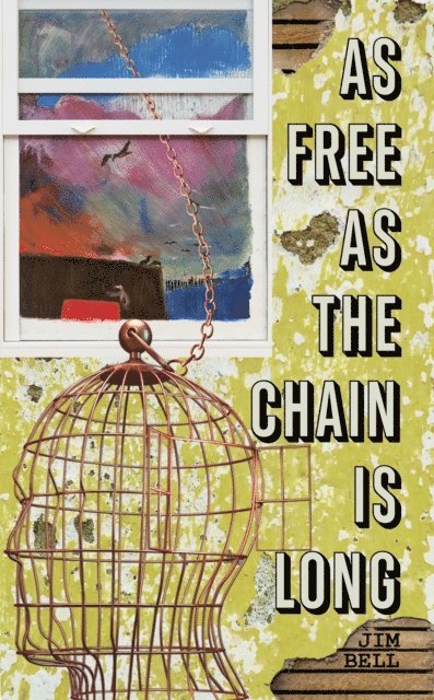 Jim Bell - As Free as the Chain Is Long, E-bok