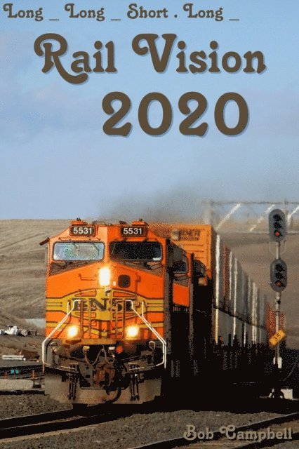 Bob Campbell - Rail Vision 2020, E-bok