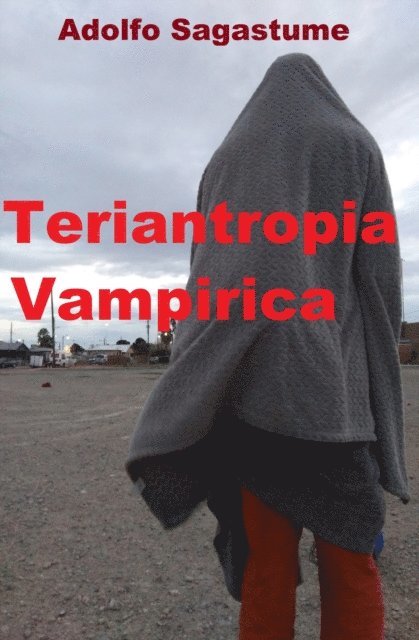Adolfo Sagastume - Teriantropia Vampirica, E-bok