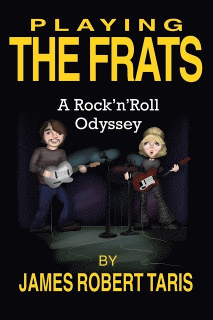 James Robert Taris - Playing the Frats - A Rock'n'Roll Odyssey, E-bok. Tillgänglighet: Lägg i varukorg