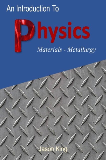 Jason King - Introduction to Physics (Material Science Metallurgy), E-bok