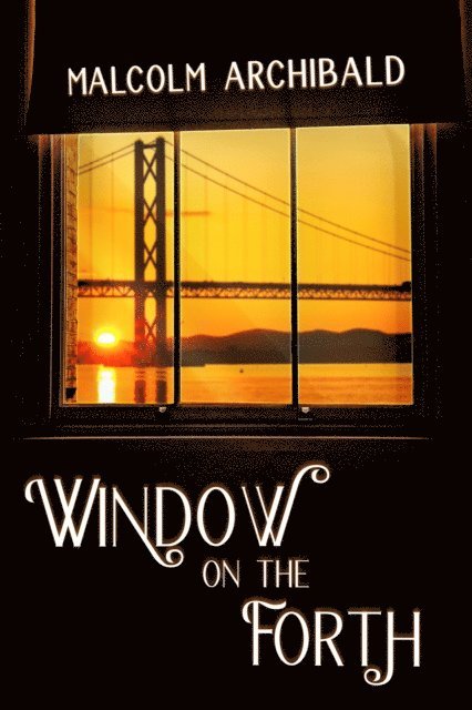 Malcolm Archibald - Window On The Forth, E-bok