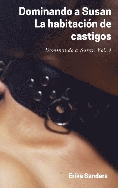 Erika Sanders - Dominando a Susan. La habitacion de castigos, E-bok