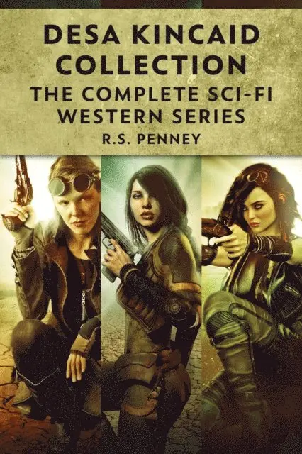 R.S. Penney - Desa Kincaid Collection: The Complete Sci-Fi Western Series, E-bok. Tillgänglighet: Lägg i varukorg