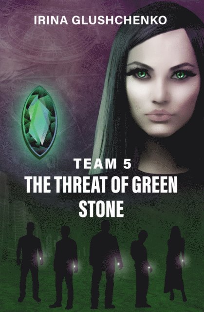 Irina Glushchenko - Team 5: The Threat of Green Stone, E-bok