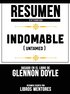 Resumen Extendido: Indomable (Untamed) - Basado En El Libro De Glennon Doyle