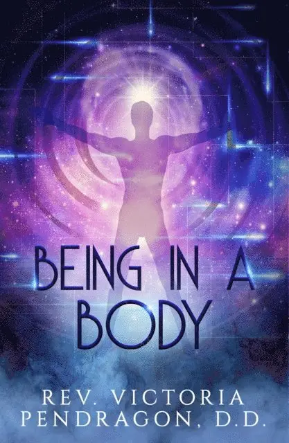 Victoria Pendragon - Being in a Body, E-bok. Tillgänglighet: Lägg i varukorg