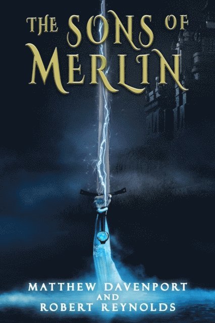 Robert Reynolds, Matthew Davenport - Sons of Merlin, E-bok