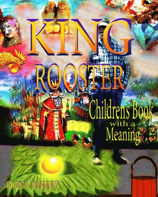 Elena Pankey - King Rooster. Children's Book with a Meaning, E-bok. Tillgänglighet: Lägg i varukorg
