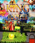 King Rooster. Children's Book with a Meaning