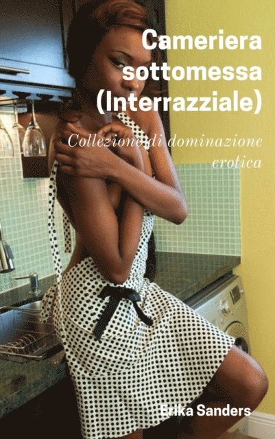 Erika Sanders - Cameriera sottomessa (Interrazziale), E-bok