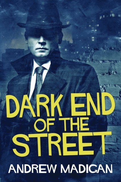Andrew Madigan - Dark End Of The Street, E-bok