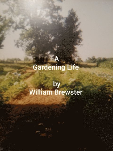 William Brewster - Gardening Life, E-bok