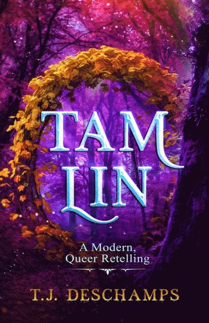 T.J. Deschamps - Tam Lin: A Modern, Queer Retelling, E-bok