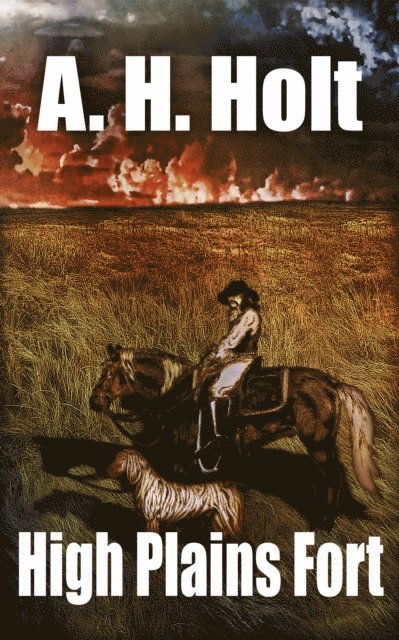 A. H. Holt - High Plains Fort, E-bok. Tillgänglighet: Lägg i varukorg