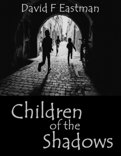 David F Eastman - Children of the Shadows, E-bok. Tillgänglighet: Lägg i varukorg