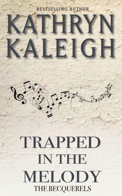 Kathryn Kaleigh - Trapped in the Melody, E-bok