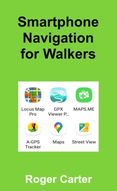 Roger Carter - Smartphone Navigation for Walkers, E-bok. Tillgänglighet: Lägg i varukorg