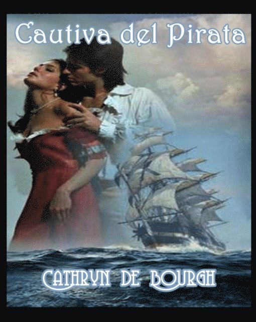 Cathryn de Bourgh - Cautiva del pirata, E-bok