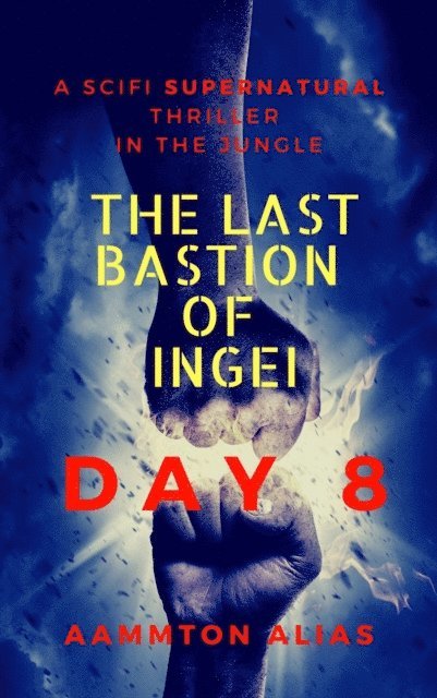 Aammton Alias - Last Bastion of Ingei: Day 8, E-bok