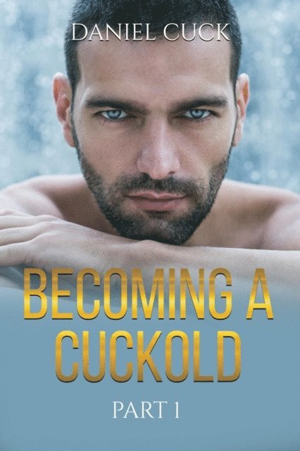 Daniel Cuck - Becoming a Cuckold, E-bok. Tillgänglighet: Lägg i varukorg