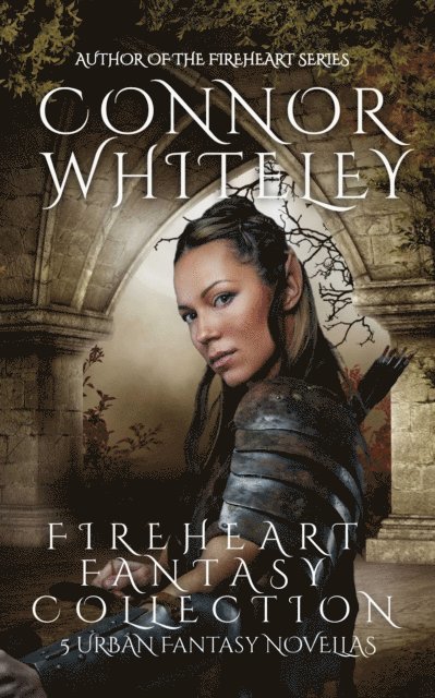 Connor Whiteley - Fireheart Fantasy Collection: 5 Urban Fantasy Novellas, E-bok