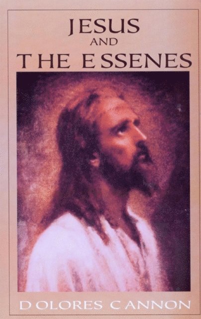 Dolores Cannon - Jesus and the Essenes, E-bok