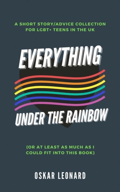 Oskar Leonard - Everything under the Rainbow (Or at Least as Much as I Could Fit into This Book), E-bok
