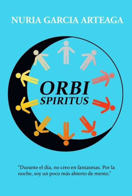 Nuria Garcia Arteaga - Orbi Spiritus, E-bok